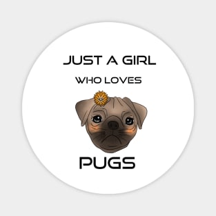 just a girl who loves pugs T-Shirt, pug gift Magnet